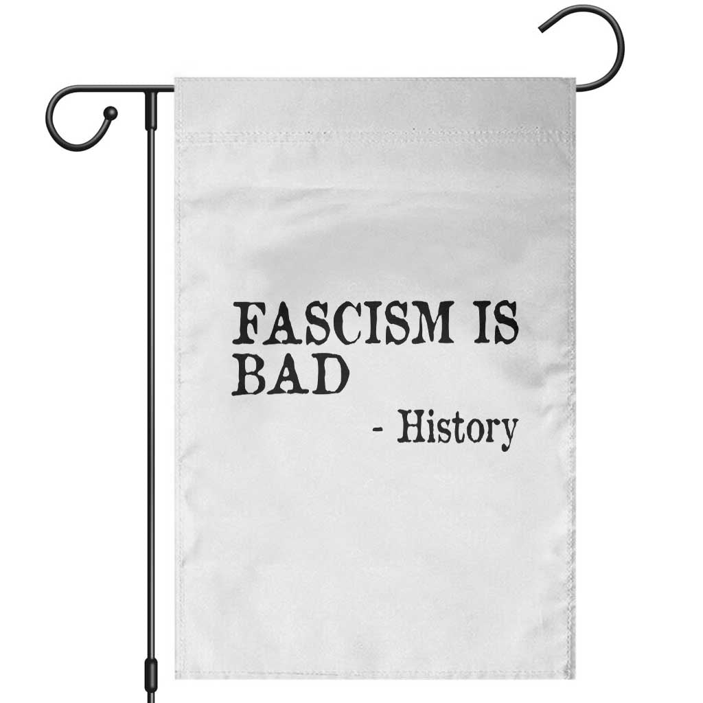 Fascism Is Bad Garden Flag Funny History Lesson TS11 White Print Your Wear