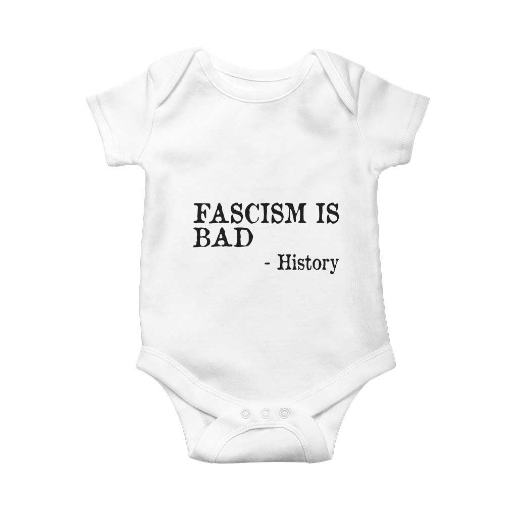 Fascism Is Bad Baby Onesie Funny History Lesson TS11 White Print Your Wear