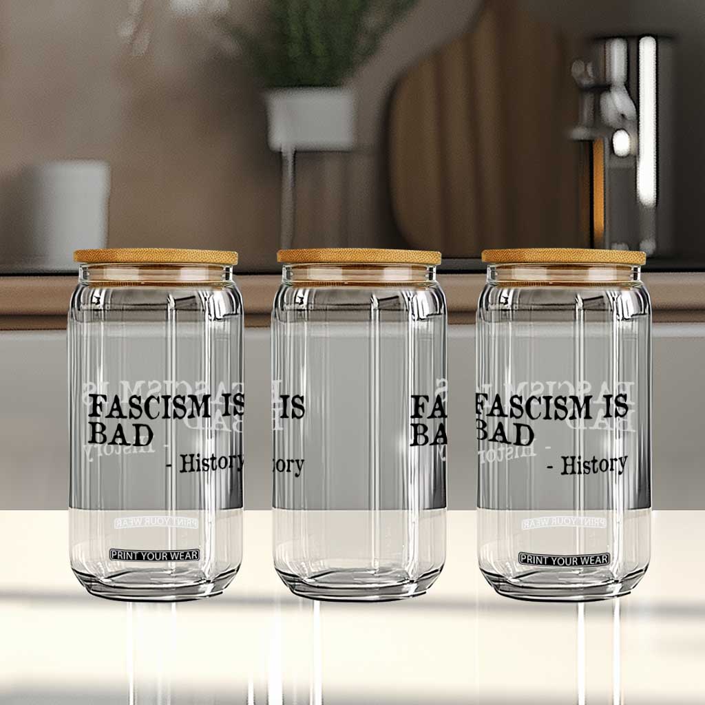 Fascism Is Bad Glass Can Funny History Lesson TS11 Print Your Wear