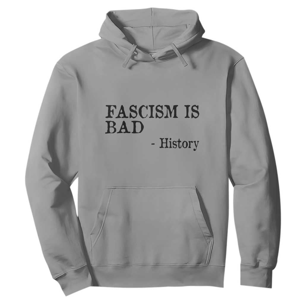 Fascism Is Bad Hoodie Funny History Lesson TS11 Sport Gray Print Your Wear