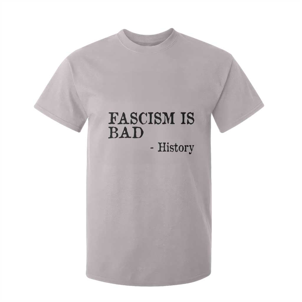 Fascism Is Bad T Shirt For Kid Funny History Lesson TS11 Ice Gray Print Your Wear