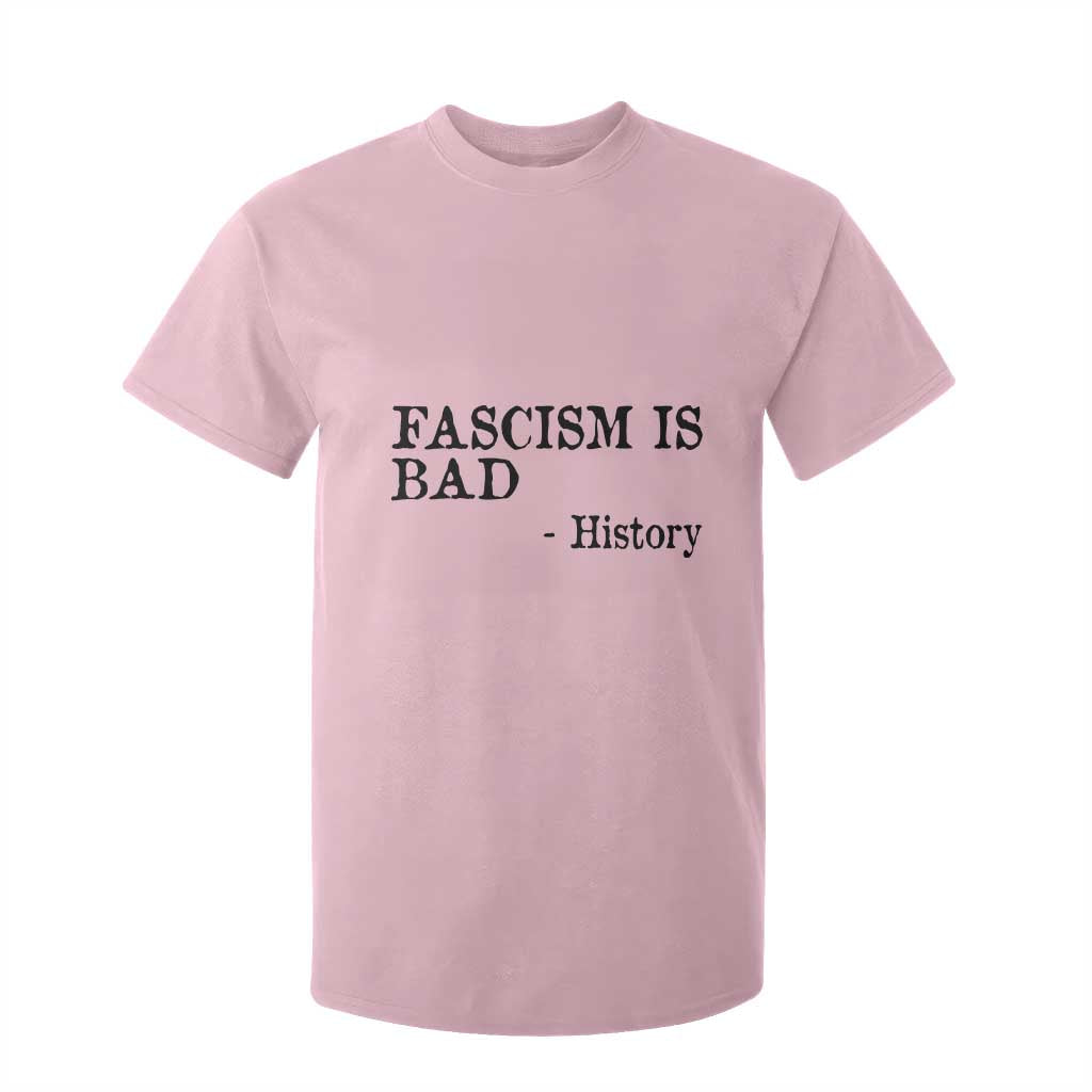 Fascism Is Bad T Shirt For Kid Funny History Lesson TS11 Light Pink Print Your Wear