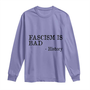 Fascism Is Bad Long Sleeve Shirt Funny History Lesson TS11 Violet Print Your Wear