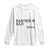 Fascism Is Bad Long Sleeve Shirt Funny History Lesson TS11 White Print Your Wear