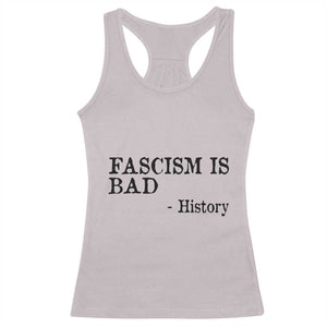 Fascism Is Bad Racerback Tank Top Funny History Lesson TS11 Ice Gray Print Your Wear