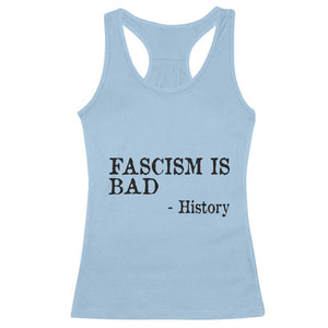 Fascism Is Bad Racerback Tank Top Funny History Lesson TS11 Light Blue Print Your Wear