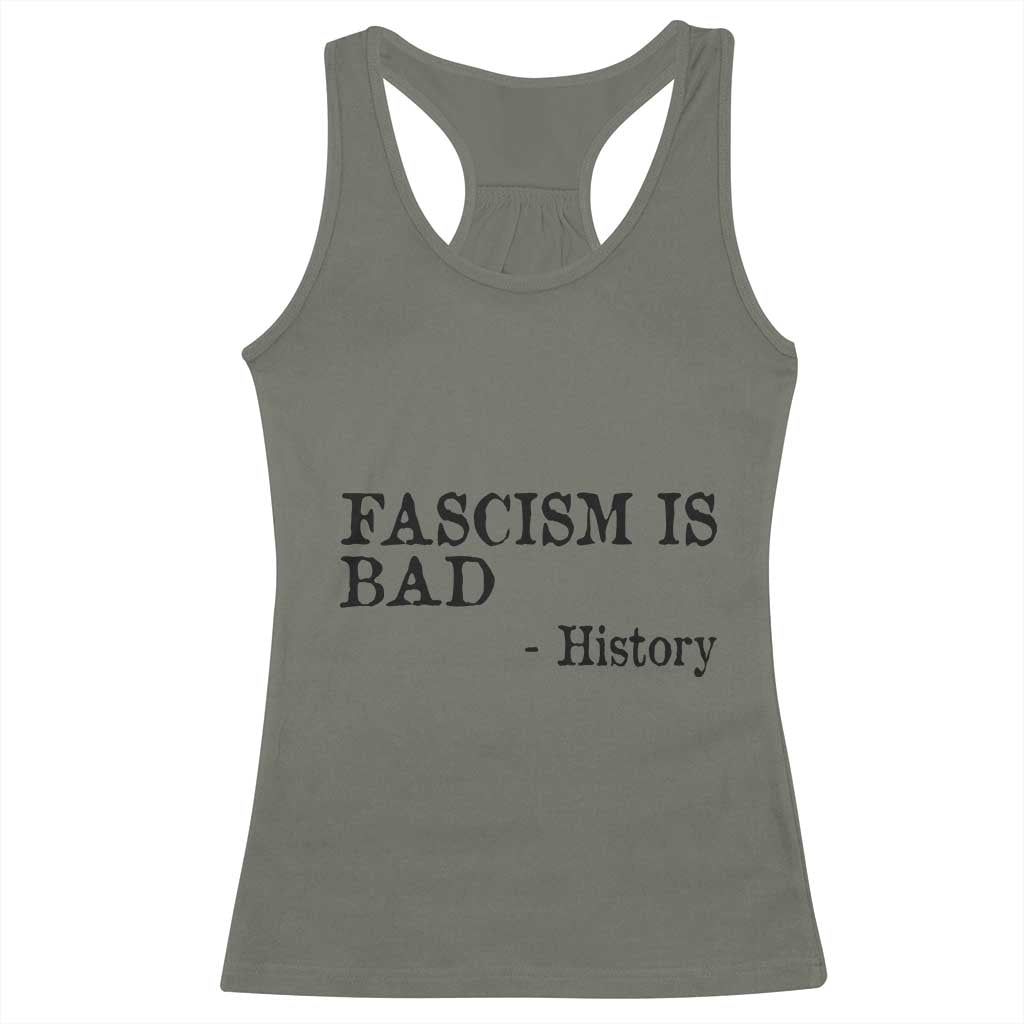 Fascism Is Bad Racerback Tank Top Funny History Lesson TS11 Military Green Print Your Wear