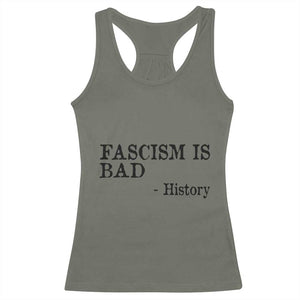 Fascism Is Bad Racerback Tank Top Funny History Lesson TS11 Military Green Print Your Wear