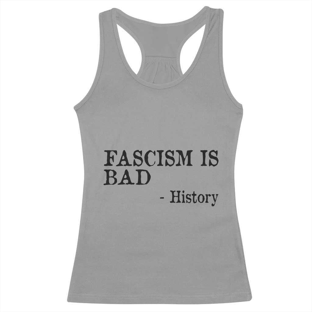 Fascism Is Bad Racerback Tank Top Funny History Lesson TS11 Sport Gray Print Your Wear
