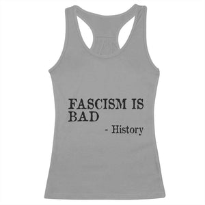 Fascism Is Bad Racerback Tank Top Funny History Lesson TS11 Sport Gray Print Your Wear