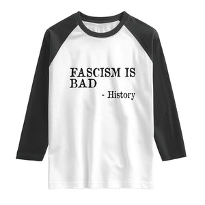Fascism Is Bad Raglan Shirt Funny History Lesson TS11 White Black Print Your Wear