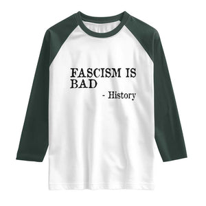 Fascism Is Bad Raglan Shirt Funny History Lesson TS11 White Dark Forest Green Print Your Wear