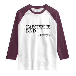 Fascism Is Bad Raglan Shirt Funny History Lesson TS11 White Maroon Print Your Wear