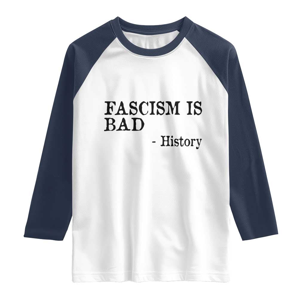 Fascism Is Bad Raglan Shirt Funny History Lesson TS11 White Navy Print Your Wear