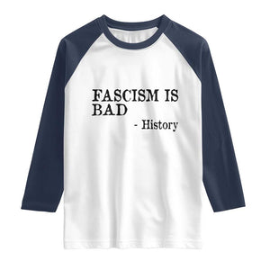 Fascism Is Bad Raglan Shirt Funny History Lesson TS11 White Navy Print Your Wear