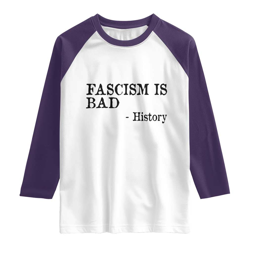 Fascism Is Bad Raglan Shirt Funny History Lesson TS11 White Purple Print Your Wear