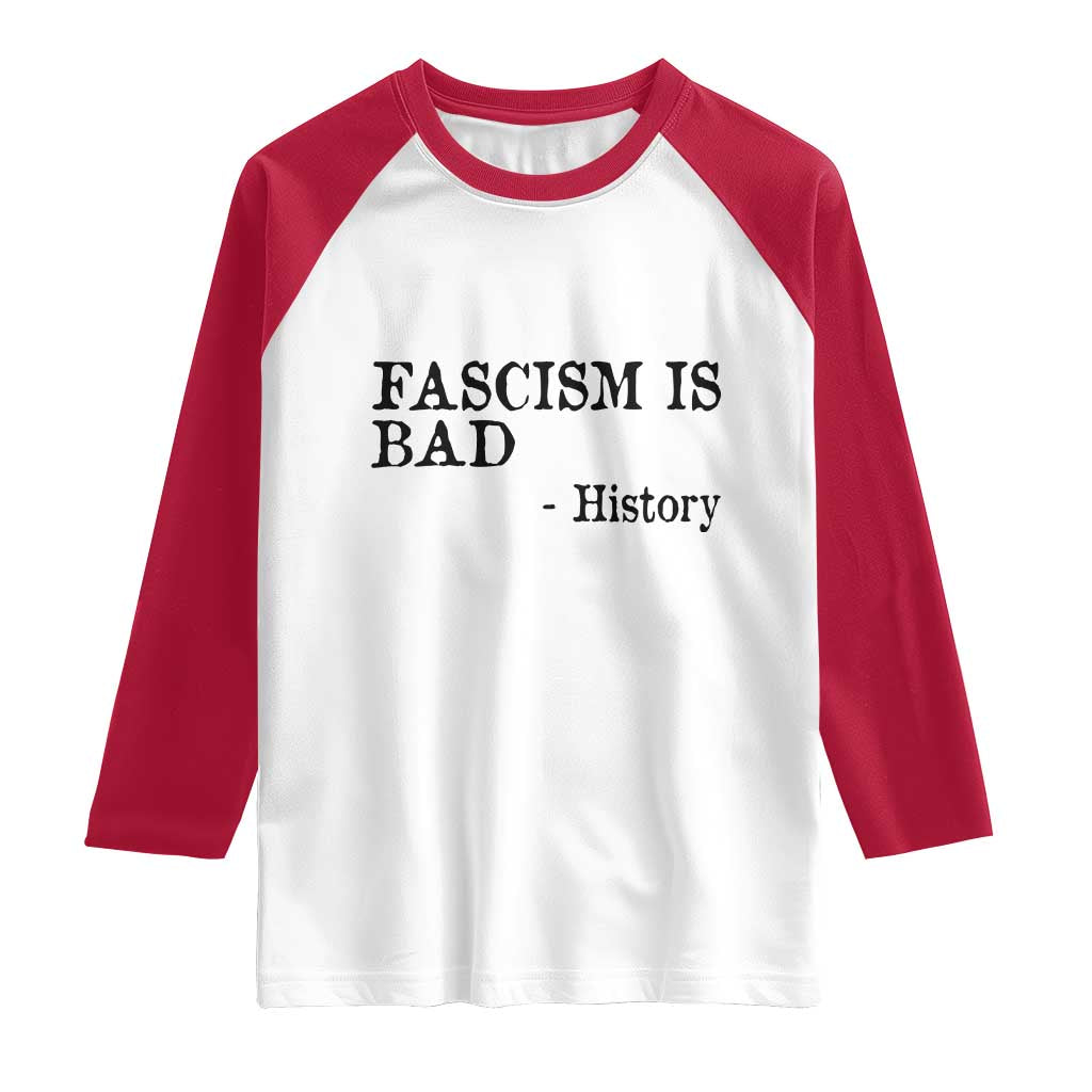 Fascism Is Bad Raglan Shirt Funny History Lesson TS11 White Red Print Your Wear