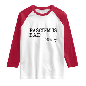 Fascism Is Bad Raglan Shirt Funny History Lesson TS11 White Red Print Your Wear