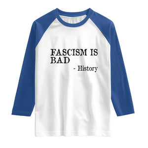 Fascism Is Bad Raglan Shirt Funny History Lesson TS11 White Royal Print Your Wear