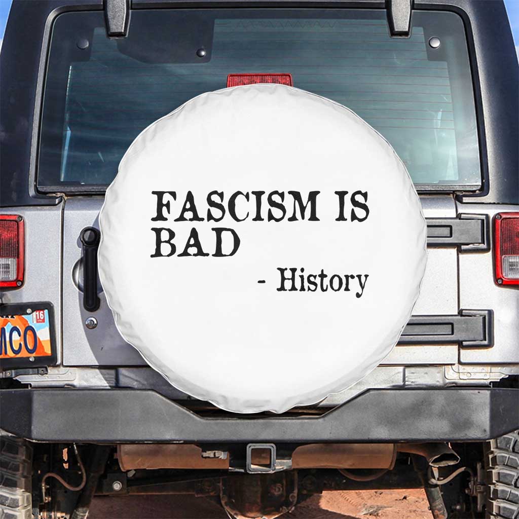 Fascism Is Bad Spare Tire Cover Funny History Lesson TS11 No hole White Print Your Wear