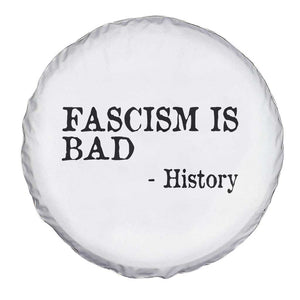 Fascism Is Bad Spare Tire Cover Funny History Lesson TS11 Print Your Wear