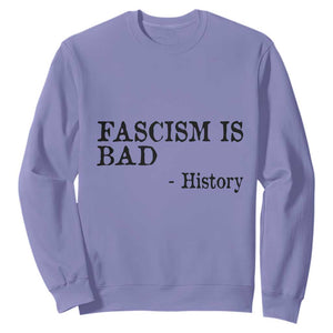 Fascism Is Bad Sweatshirt Funny History Lesson TS11 Violet Print Your Wear