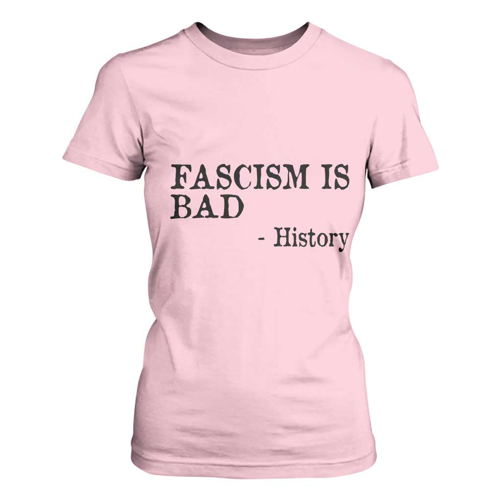 Fascism Is Bad T Shirt For Women Funny History Lesson TS11 Light Pink Print Your Wear