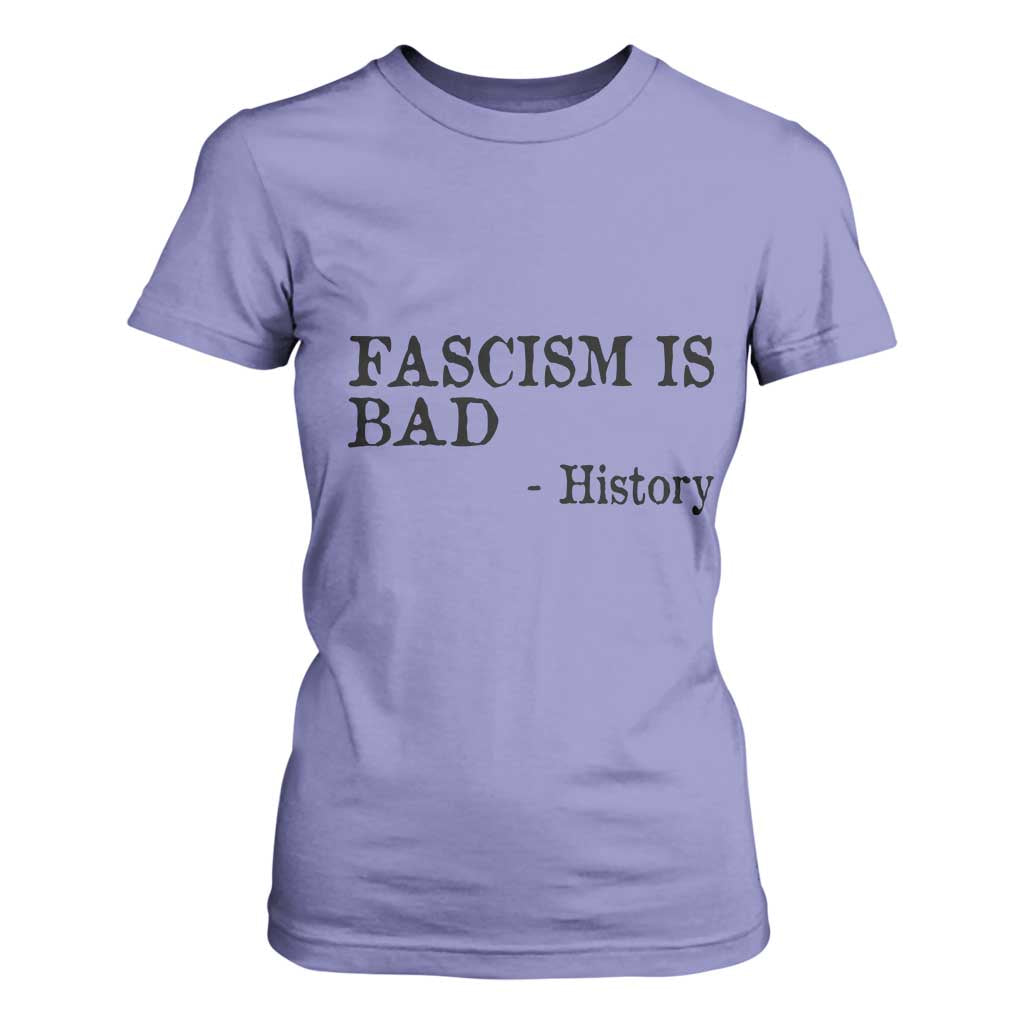Fascism Is Bad T Shirt For Women Funny History Lesson TS11 Violet Print Your Wear