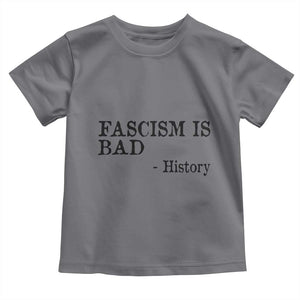 Fascism Is Bad Toddler T Shirt Funny History Lesson TS11 Charcoal Print Your Wear