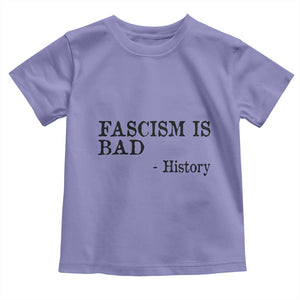 Fascism Is Bad Toddler T Shirt Funny History Lesson TS11 Violet Print Your Wear