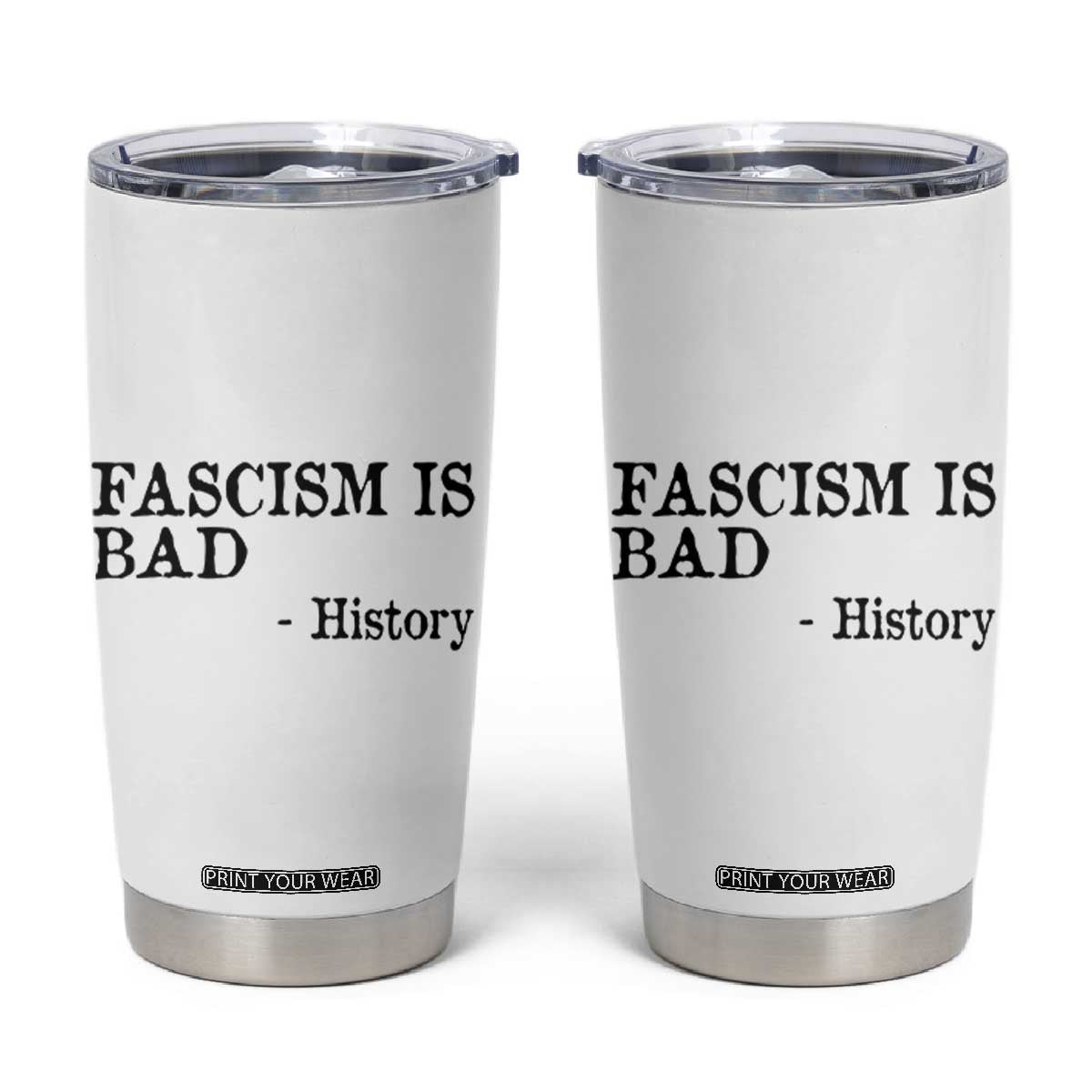 Fascism Is Bad Tumbler Cup Funny History Lesson TS11 White Print Your Wear
