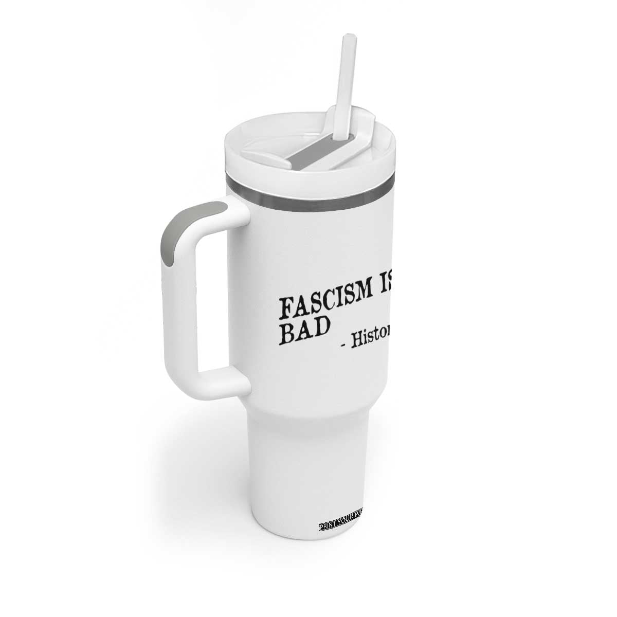 Fascism Is Bad Tumbler With Handle Funny History Lesson TS11 Print Your Wear