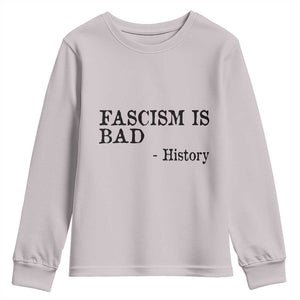 Fascism Is Bad Youth Sweatshirt Funny History Lesson TS11 Ice Gray Print Your Wear
