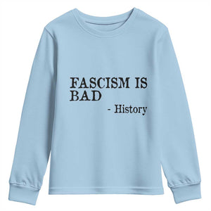 Fascism Is Bad Youth Sweatshirt Funny History Lesson TS11 Light Blue Print Your Wear