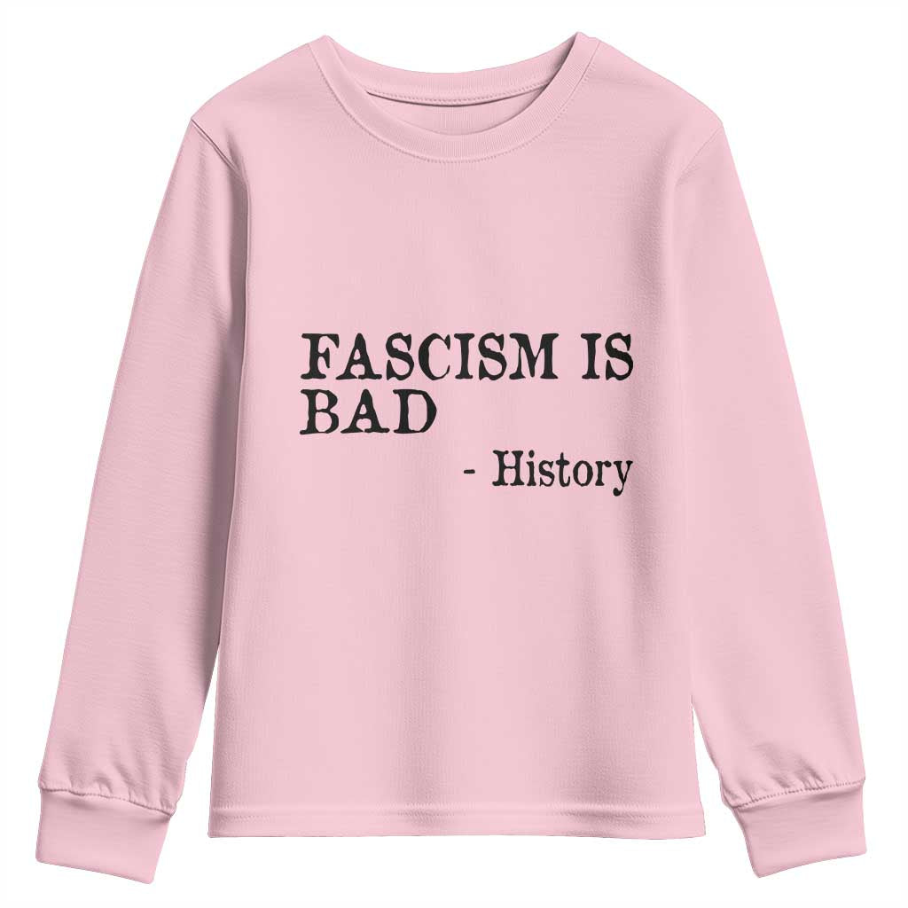 Fascism Is Bad Youth Sweatshirt Funny History Lesson TS11 Light Pink Print Your Wear