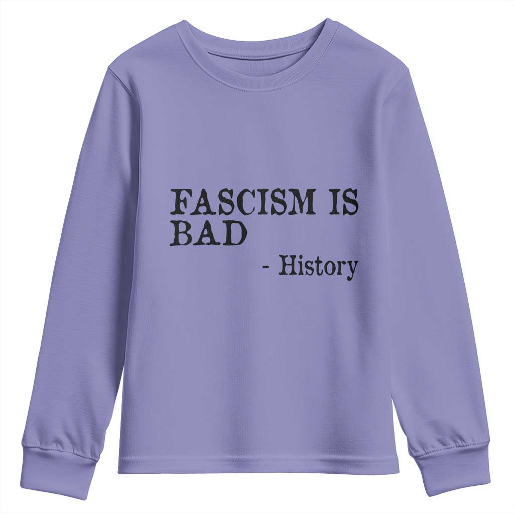 Fascism Is Bad Youth Sweatshirt Funny History Lesson TS11 Violet Print Your Wear