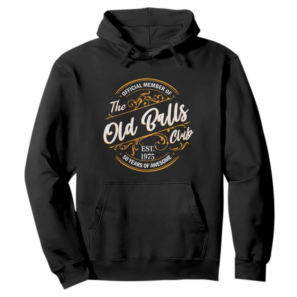 Funny 50th Birthday Hoodie Official Member Of The Old Ball Clubs Gen X TS11 Black Print Your Wear