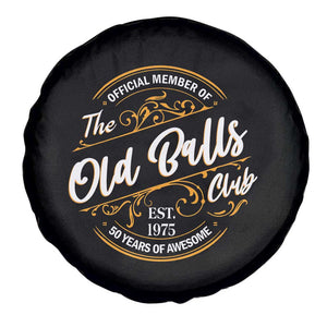 Funny 50th Birthday Spare Tire Cover Official Member Of The Old Ball Clubs Gen X TS11 Print Your Wear
