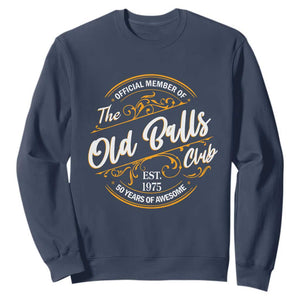 Funny 50th Birthday Sweatshirt Official Member Of The Old Ball Clubs Gen X TS11 Navy Print Your Wear