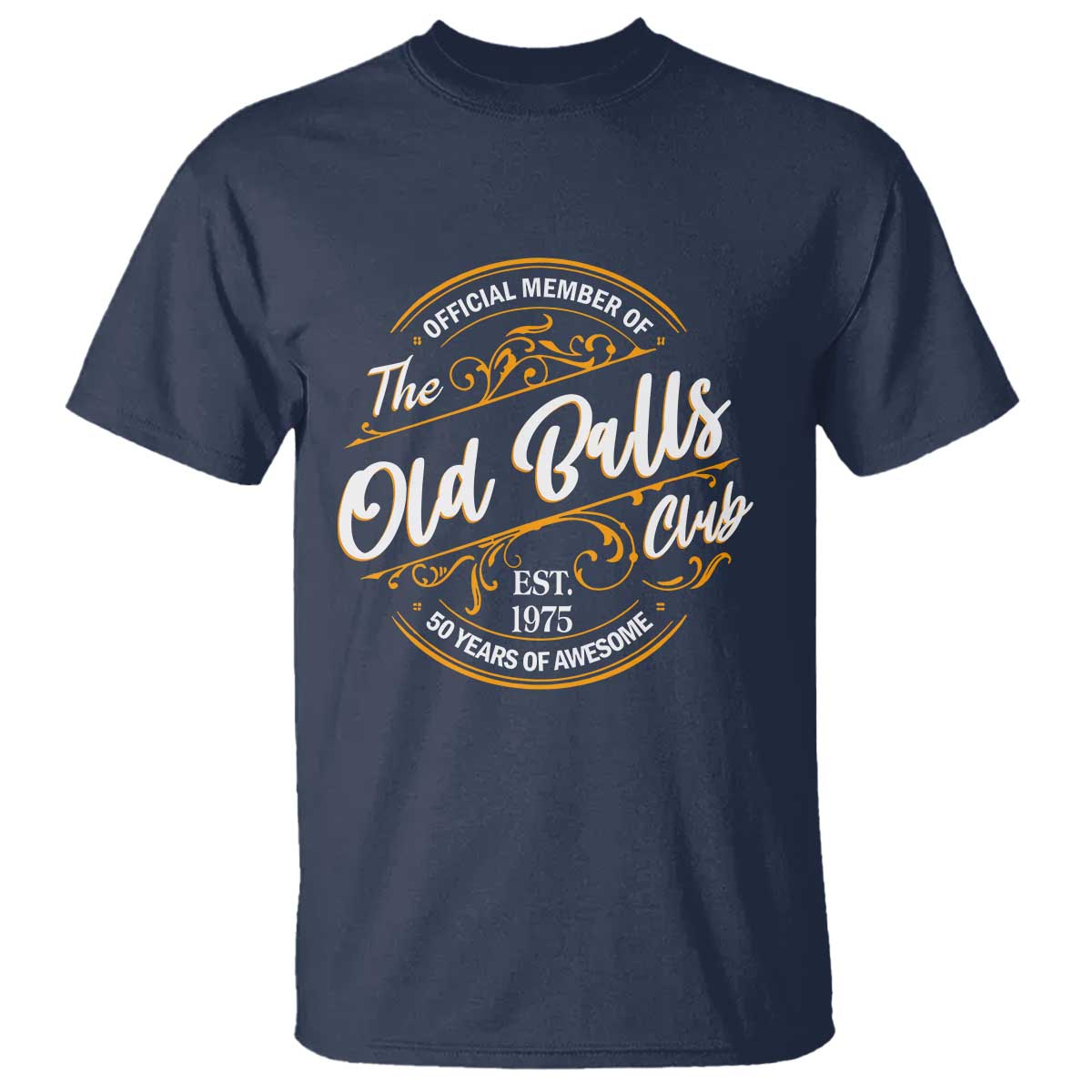 Funny 50th Birthday T Shirt Official Member Of The Old Ball Clubs Gen X TS11 Navy Print Your Wear