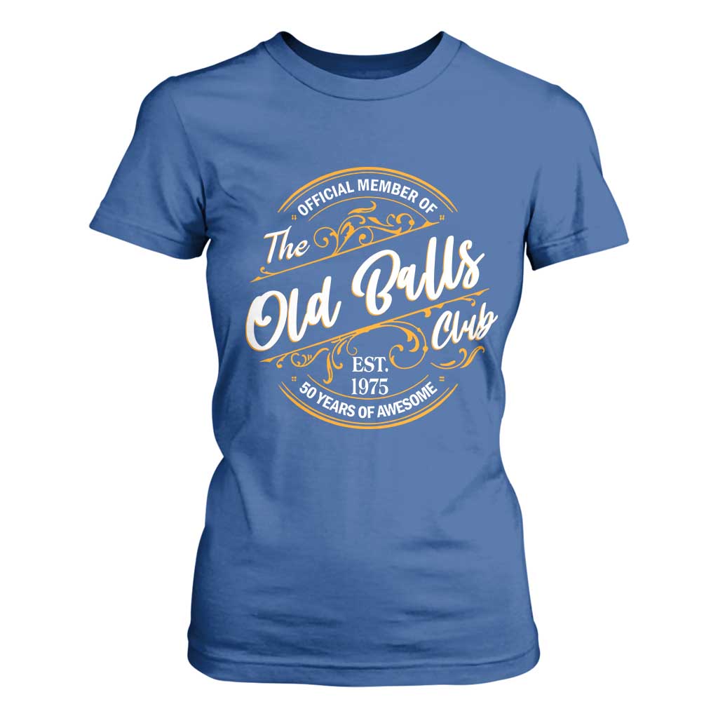 Funny 50th Birthday T Shirt For Women Official Member Of The Old Ball Clubs Gen X TS11 Royal Blue Print Your Wear