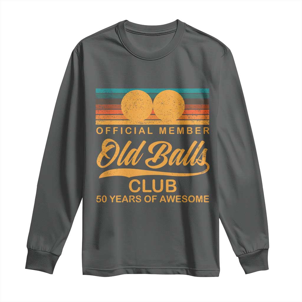 Funny 50th Birthday Long Sleeve Shirt Official Member Of The Old Ball Clubs Retro Sunset TS11 Dark Heather Print Your Wear