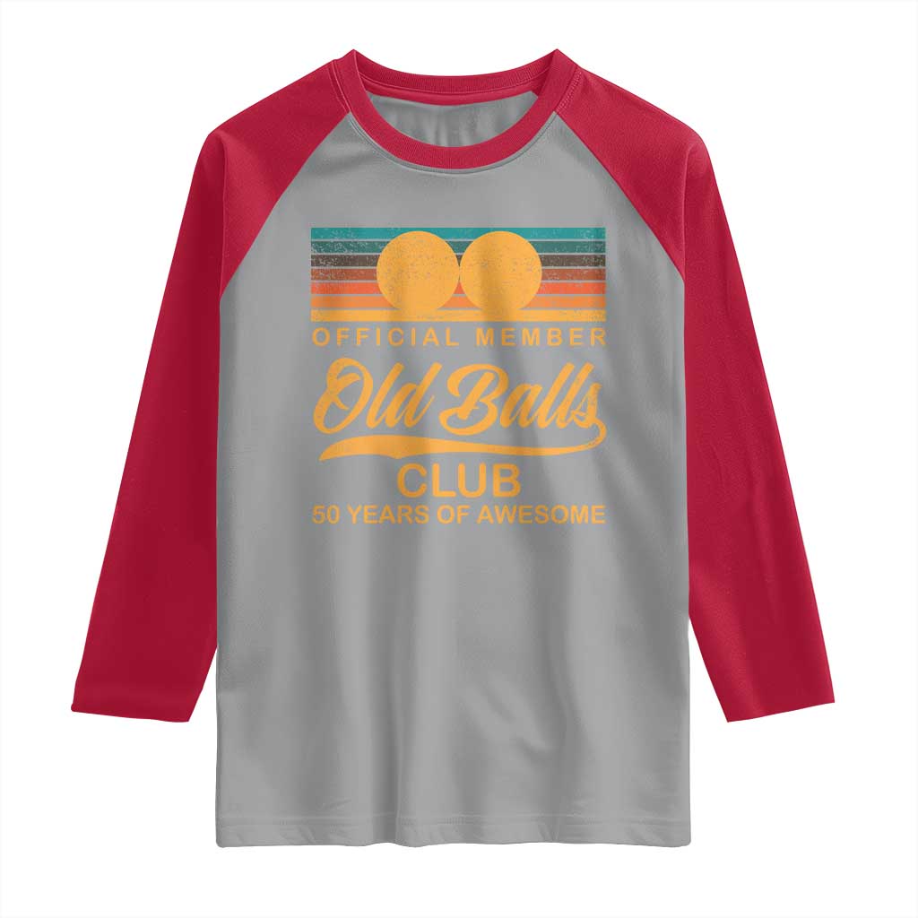 Funny 50th Birthday Raglan Shirt Official Member Of The Old Ball Clubs Retro Sunset TS11 Sport Gray Red Print Your Wear