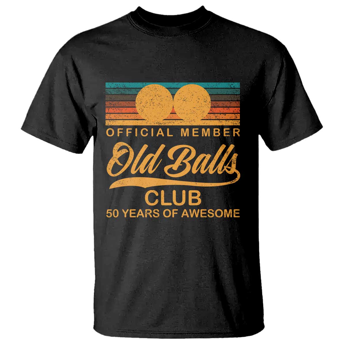 Funny 50th Birthday T Shirt Official Member Of The Old Ball Clubs Retro Sunset TS11 Black Print Your Wear