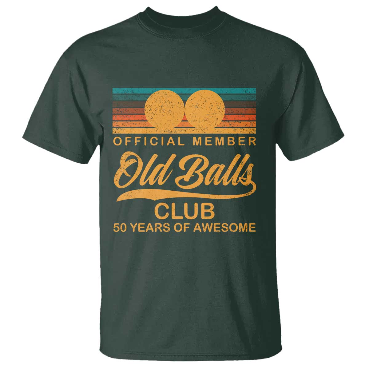 Funny 50th Birthday T Shirt Official Member Of The Old Ball Clubs Retro Sunset TS11 Dark Forest Green Print Your Wear