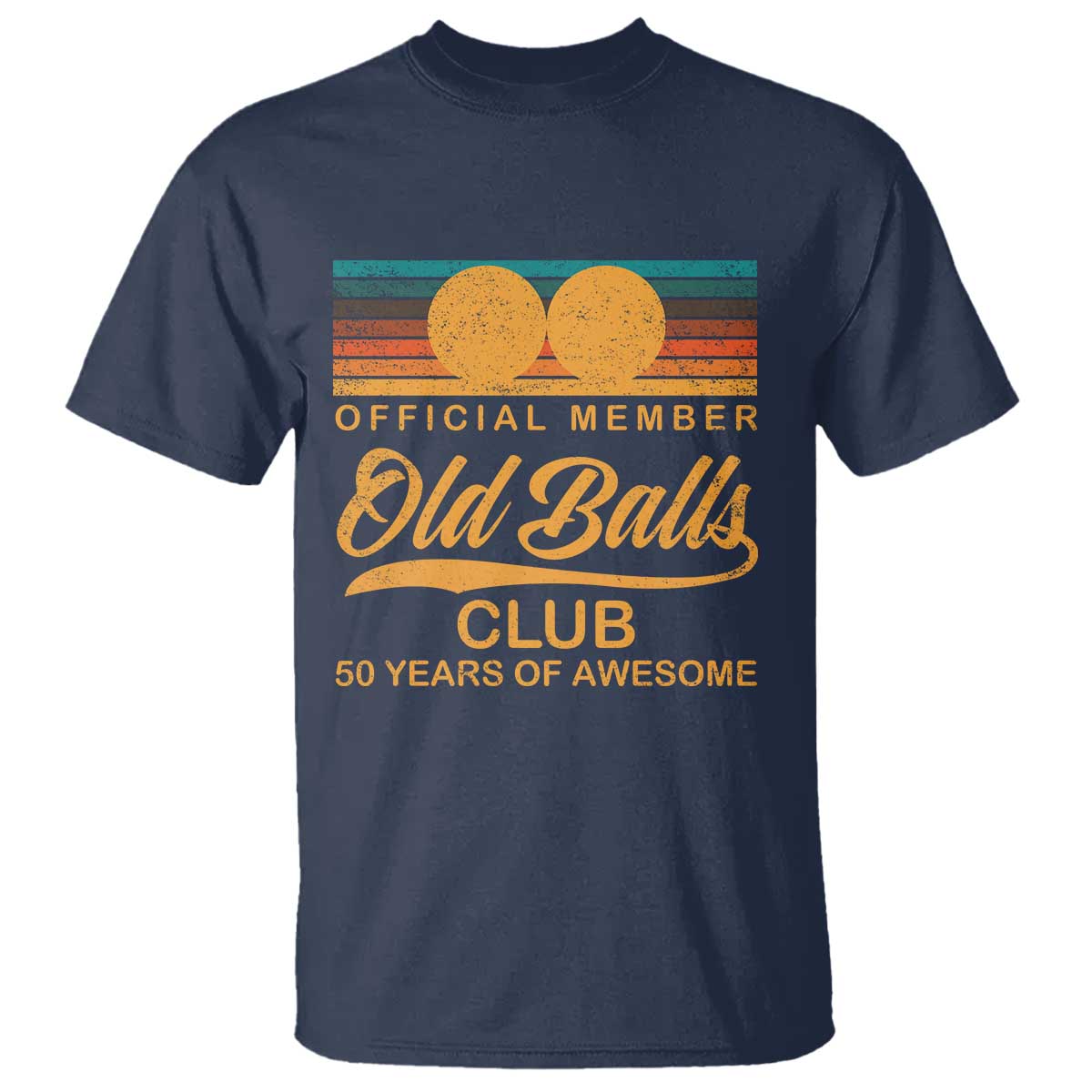 Funny 50th Birthday T Shirt Official Member Of The Old Ball Clubs Retro Sunset TS11 Navy Print Your Wear