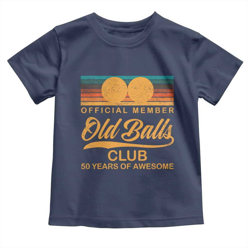 Funny 50th Birthday Toddler T Shirt Official Member Of The Old Ball Clubs Retro Sunset TS11 Navy Print Your Wear