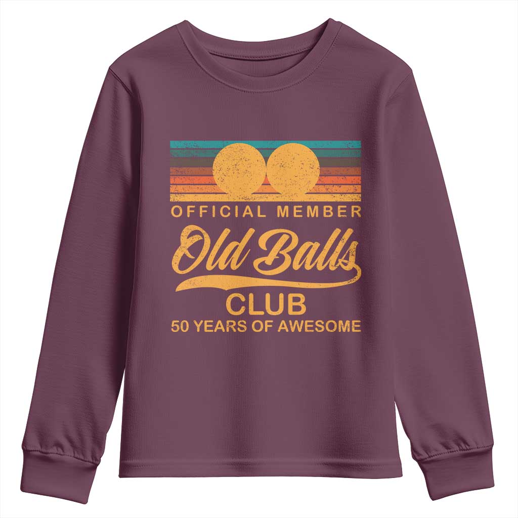 Funny 50th Birthday Youth Sweatshirt Official Member Of The Old Ball Clubs Retro Sunset TS11 Maroon Print Your Wear