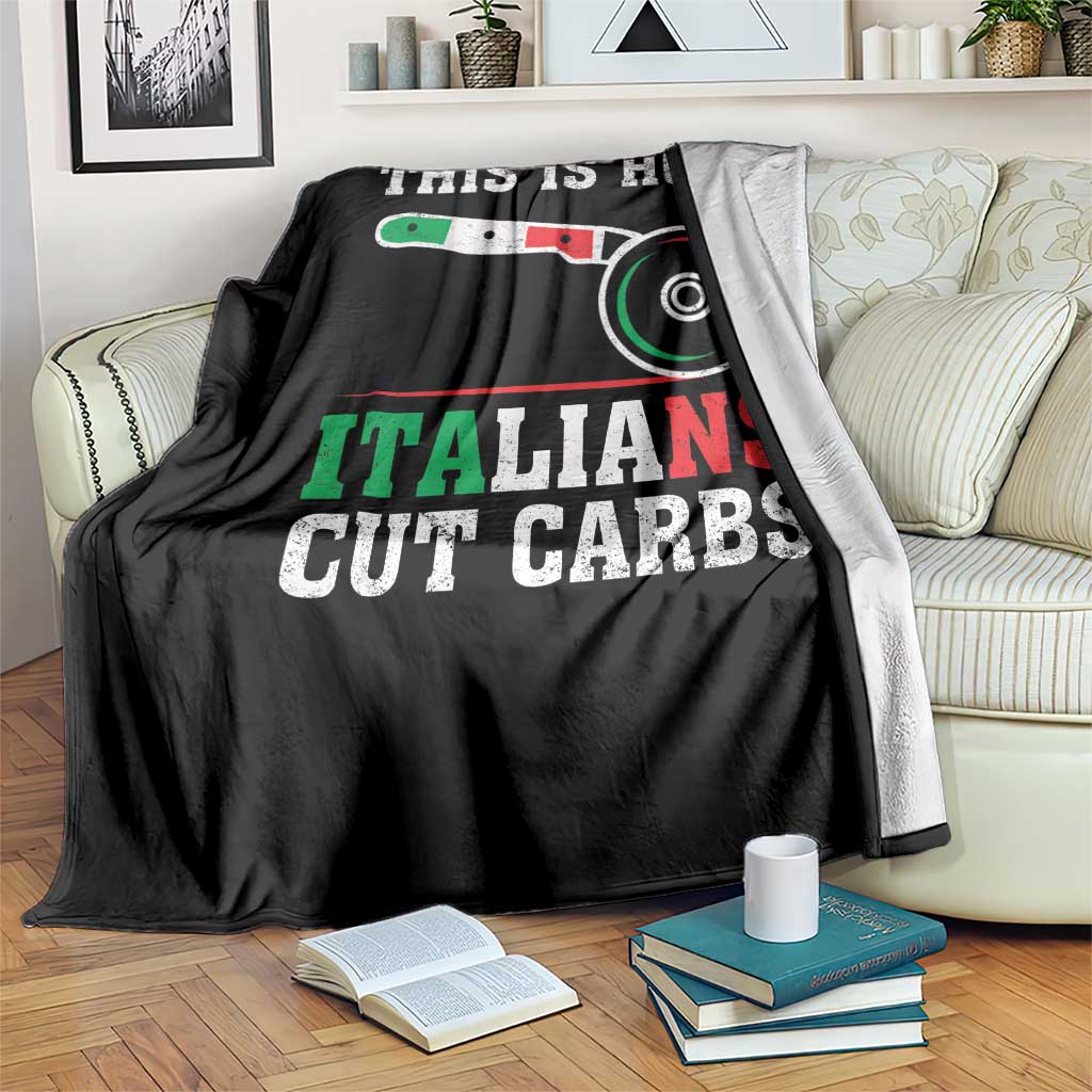 Funny This Is How We Italians Cut Carbs Throw Blanket Italian American Pizza Slice TS11 Print Your Wear