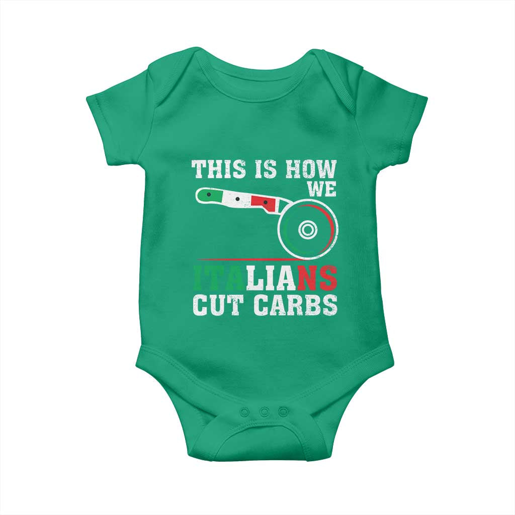 Funny This Is How We Italians Cut Carbs Baby Onesie Italian American Pizza Slice TS11 Irish Green Print Your Wear